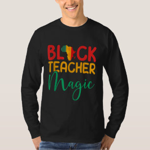 Black Teacher Magic - Afro American Black Melanin T-Shirt
