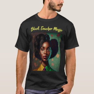 Black teacher magic Afro American Ladies Black His T-Shirt