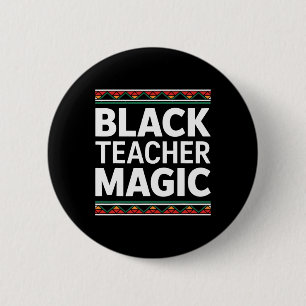 Black Teacher Magic Black History Month African Am 6 Cm Round Badge