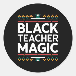 Black Teacher Magic Black History Month African Am Classic Round Sticker