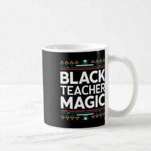 Black Teacher Magic Black History Month African Am Coffee Mug