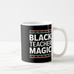 Black Teacher Magic Black History Month African Am Coffee Mug