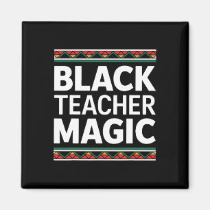 Black Teacher Magic Black History Month African Am Magnet