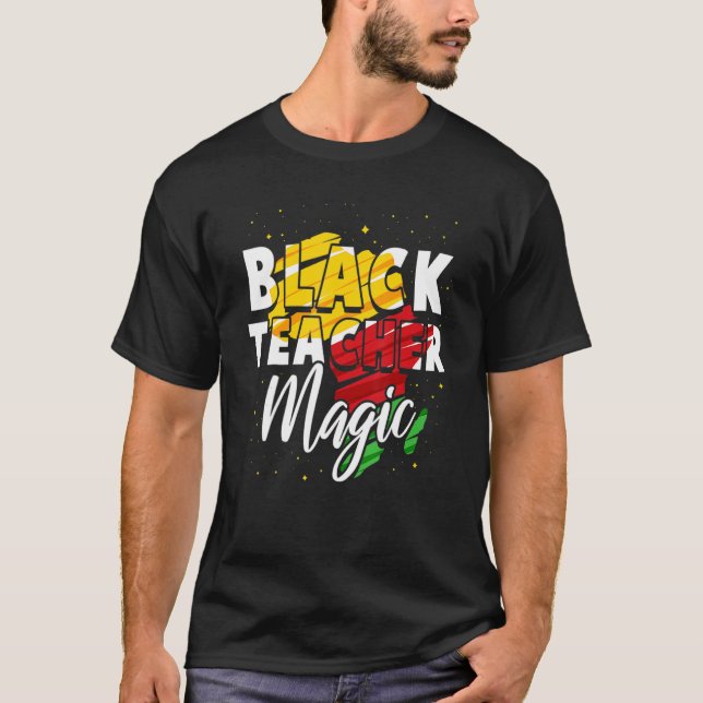 Black Teacher Magic Black History Month African Am T-Shirt (Front)