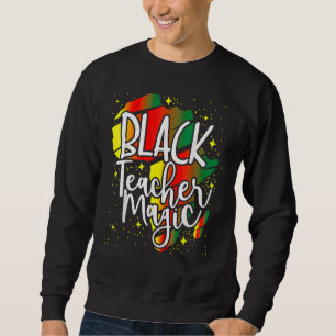 Black Teacher Magic Black History Month Afro Afric Sweatshirt