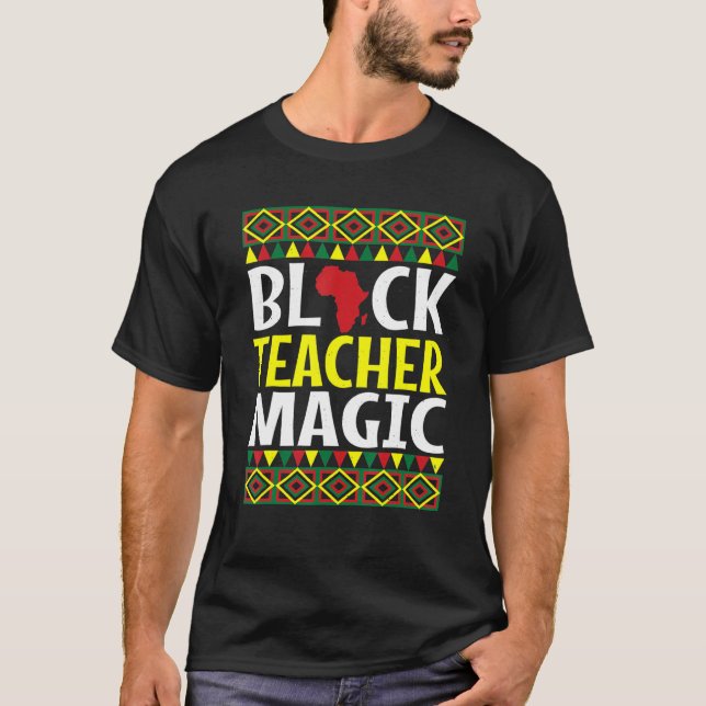 Black Teacher Magic Black History Month BLM Melani T-Shirt (Front)