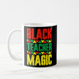 Black Teacher Magic Black History Month  Coffee Mug