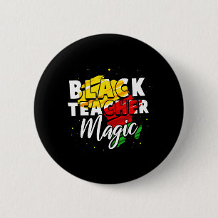 Black Teacher Magic Black History Month Teacher Me 6 Cm Round Badge