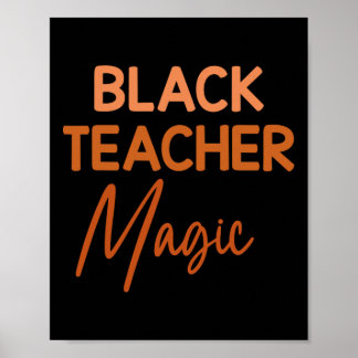Black Teacher Magic Black History Month Teacher Me Poster