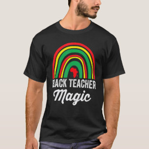 Black Teacher Magic Cute Rainbow Black History Mon T-Shirt