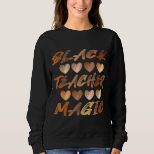 Black Teacher Magic Melanin Hearts Black History M Sweatshirt