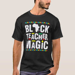 Black Teacher Magic Pride African American History T-Shirt