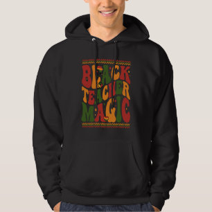 Black Teacher Magic Retro Groovy Teacher Black His Hoodie