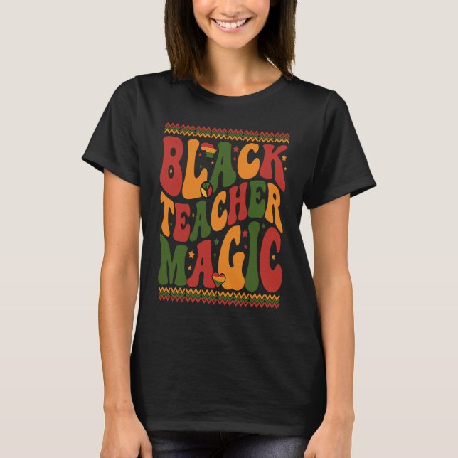 Black Teacher Magic Retro Groovy Teacher Black His T-Shirt (Front)