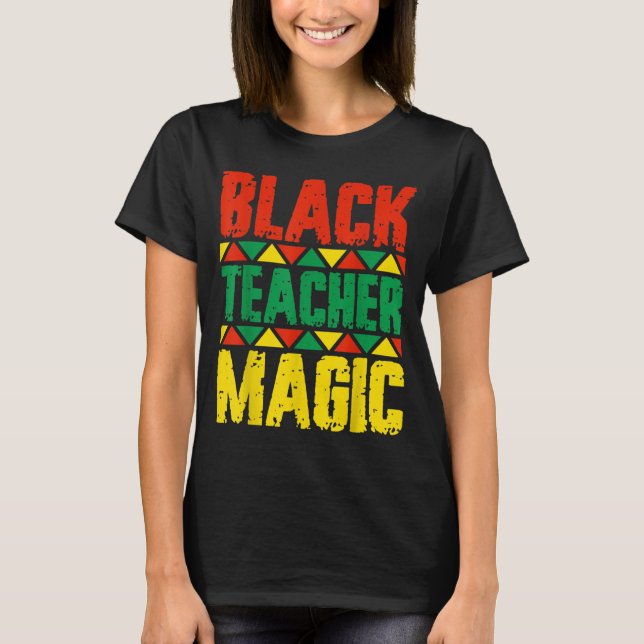 Black Teacher Magic T-Shirt (Front)