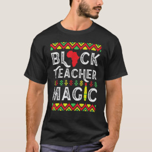 Black Teacher Magic Teacher Black History Month T-Shirt