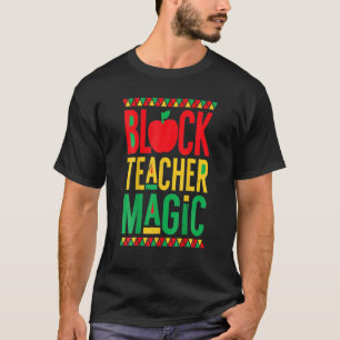 Black Teacher Magic Teacher Black History Month T-Shirt