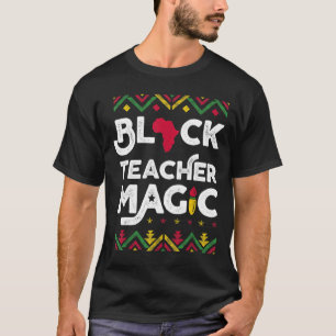 Black Teacher Magic Teacher Black History Month T-Shirt