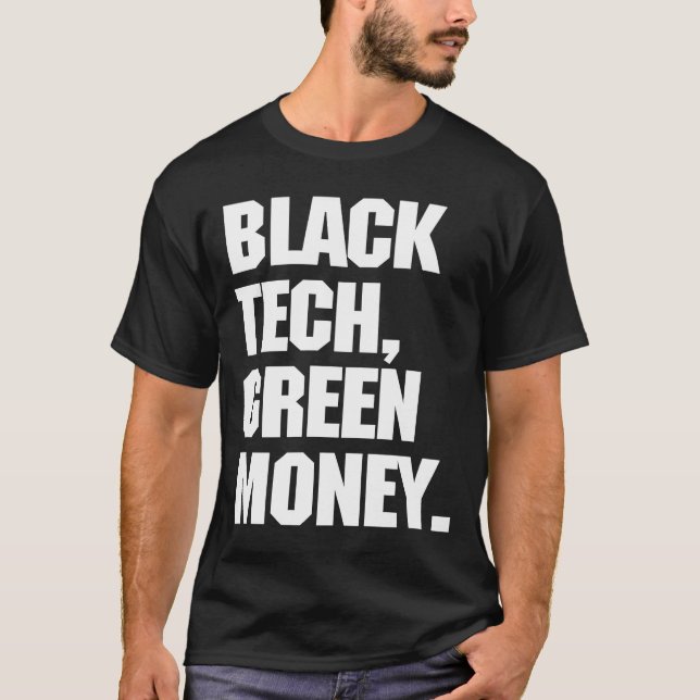 Black Tech Green Money Entrepreneurial Aspirations T-Shirt (Front)