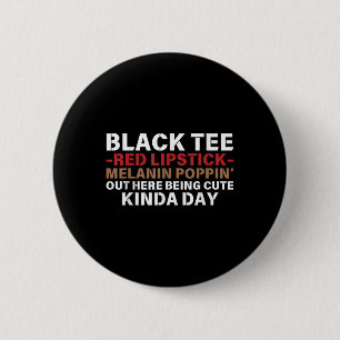 Black Tee Red Lipstick Melanin Brown Skin Black Hi 6 Cm Round Badge