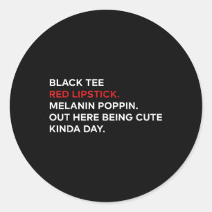 Black Tee Red Lipstick Melanin Brown Skin Black Hi Classic Round Sticker
