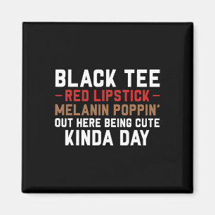 Black Tee Red Lipstick Melanin Brown Skin Black Hi Magnet
