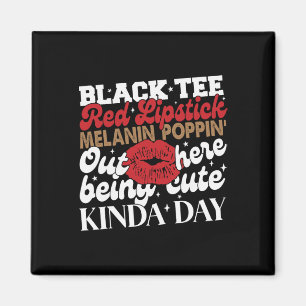 Black Tee Red Lipstick Melanin Juneteenth Black Hi Magnet