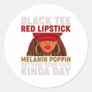Black Tee Red Lipstick Melanin Poppin History Mont Classic Round Sticker