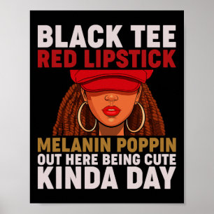 Black Tee Red Lipstick Melanin Poppin History Mont Poster