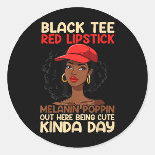 Black Tee Red Lipstick Melanin Poppin Out Black Hi Classic Round Sticker