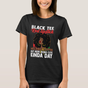 Black Tee Red Lipstick Melanin Poppin Out Here Bei