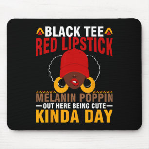Black Tee Red Lipstick Melanin Poppin Out Here Bei Mouse Pad
