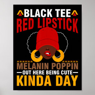 Black Tee Red Lipstick Melanin Poppin Out Here Bei Poster