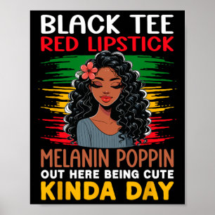 Black Tee Red Lipstick Melanin Poppin Out Here Bei Poster