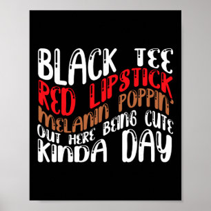 Black Tee Red Lipstick Melanin Poppin Out Here Bei Poster