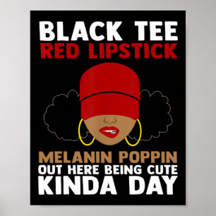 Black Tee Red Lipstick Melanin Poppin Out Here Bei Poster