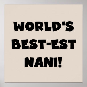 Black Text World's Best-est Nani T-shirts and Gift Poster