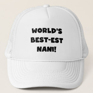 Black Text World's Best-est Nani T-shirts and Gift Trucker Hat