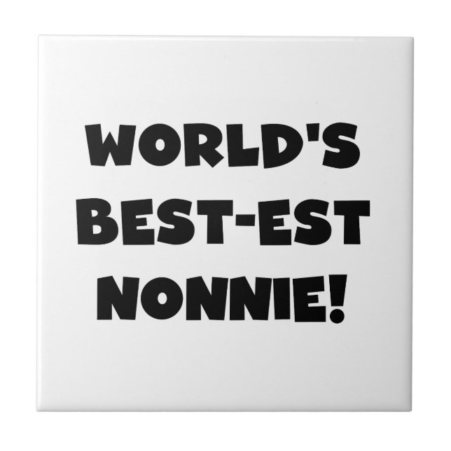 Black Text World's Best-est Nonnie Gifts Ceramic Tile (Front)
