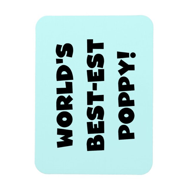 Black Text World's Best-est Poppy Gifts Magnet (Vertical)