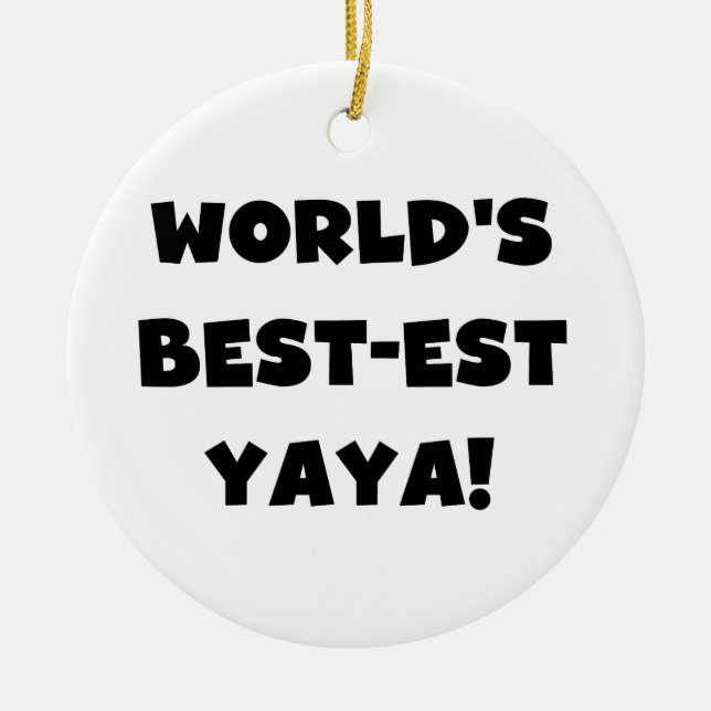 Black Text World's Best-est Yaya Gifts Ceramic Ornament (Front)