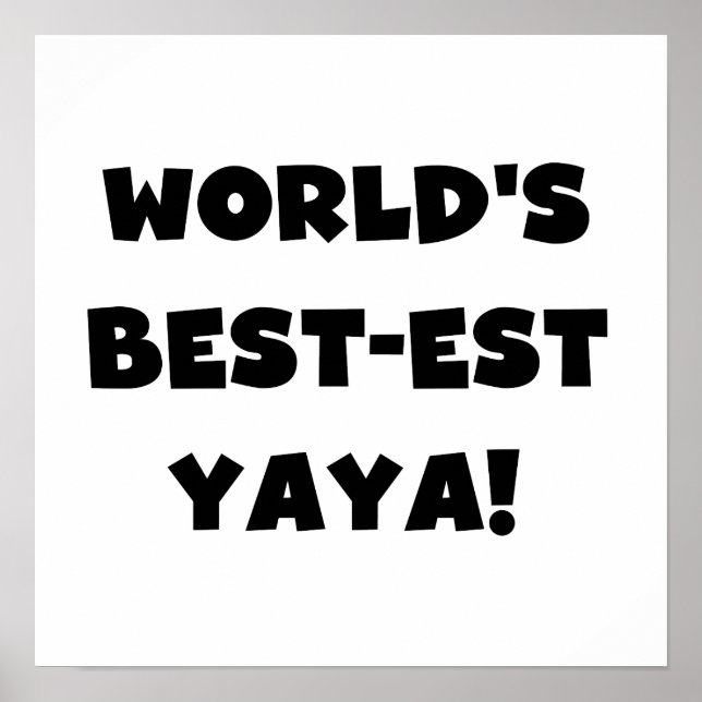 Black Text World's Best-est Yaya Gifts Poster (Front)