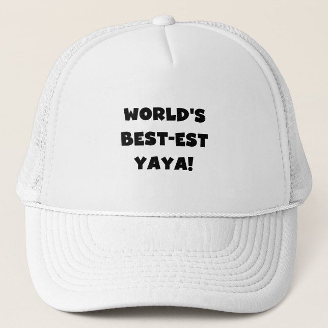 Black Text World's Best-est Yaya Gifts Trucker Hat (Front)