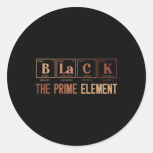 Black The Prime Element Black History Month Period Classic Round Sticker
