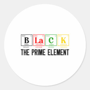 Black The Prime Element Black History Month Period Classic Round Sticker