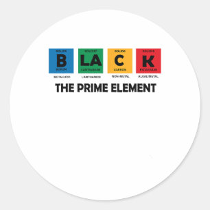 Black The Prime Element Black History Month Period Classic Round Sticker