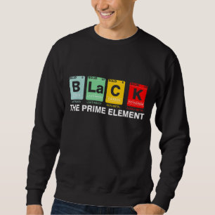 Black The Prime Element Black History Month Period Sweatshirt