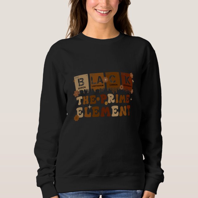 Black The Prime Element Black History Month Period Sweatshirt (Front)