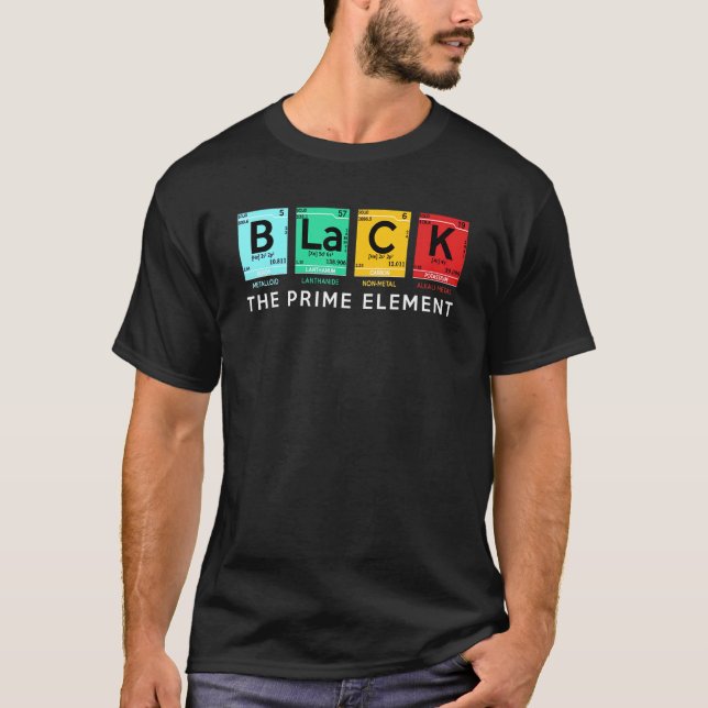 Black The Prime Element Black History Month Period T-Shirt (Front)
