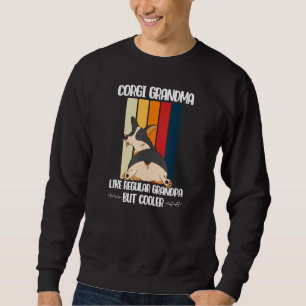 Black Tricolor Corgi Grandma Like Regular But Cool Sweatshirt